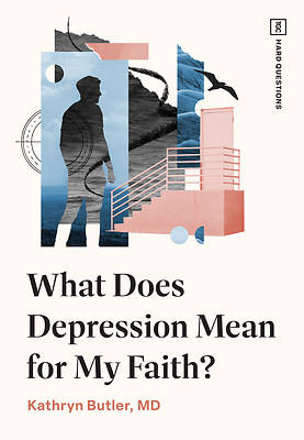 Picture of What Does Depression Mean for My Faith?