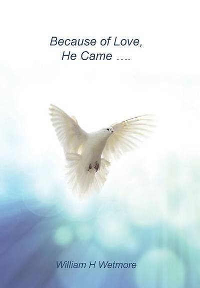 Picture of Because of Love, He Came...