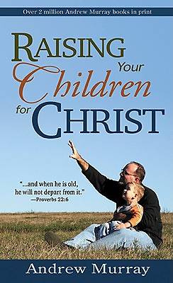 Picture of Raising Your Children for Christ