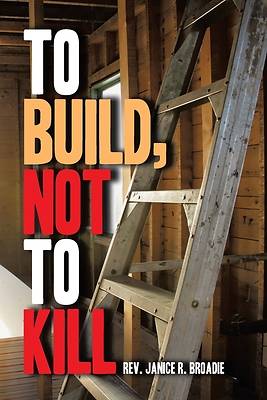 Picture of To Build, Not To Kill