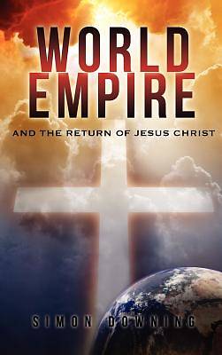 Picture of World Empire and the Return of Jesus Christ