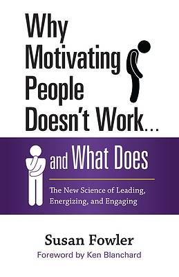 Picture of Why Motivating People Doesn't Work . . . and What Does