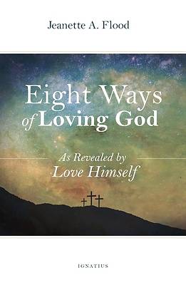 Picture of Eight Ways of Loving God as Revealed by Himself