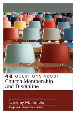 Picture of 40 Questions about Church Membership and Discipline