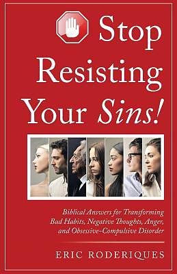 Picture of Stop Resisting Your Sins!
