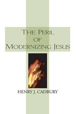 Picture of The Peril of Modernizing Jesus