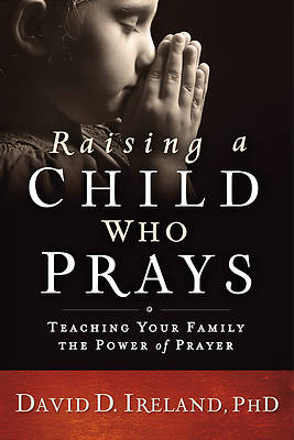 Picture of Raising a Child Who Prays