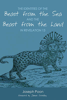 Picture of The Identities of the Beast from the Sea and the Beast from the Land in Revelation 13