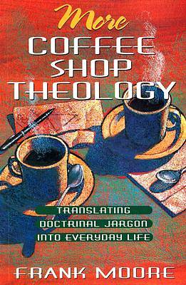 Picture of More Coffee Shop Theology