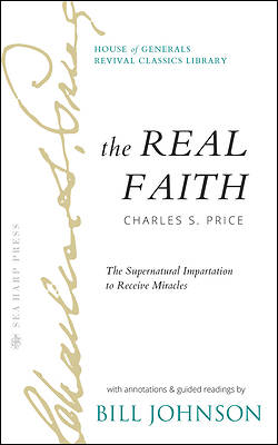 Picture of The Real Faith with Annotations and Guided Readings by Bill Johnson