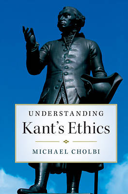 Picture of Understanding Kant's Ethics