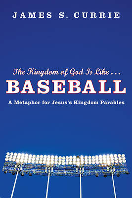 Picture of The Kingdom of God Is Like . . . Baseball
