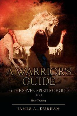 Picture of A Warrior's Guide to the Seven Spirits of God Part 1