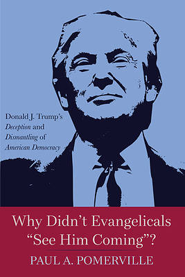 Picture of Why Didn't Evangelicals "See Him Coming"?