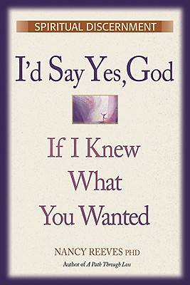 Picture of I'd Say "Yes" God, If I Knew What You Wanted