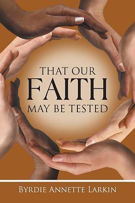 Picture of That Our Faith May Be Tested