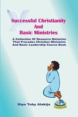 Picture of Successful Christianity and Basic Ministries