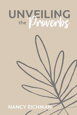 Picture of Unveiling the Proverbs