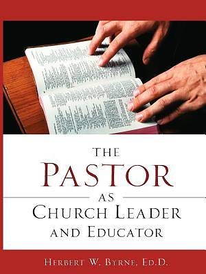 Picture of The Pastor as Church Leader and Educator