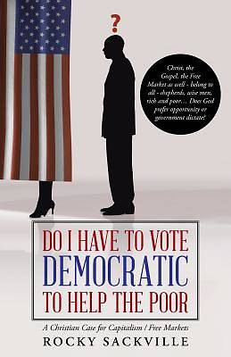 Picture of Do I Have to Vote Democratic to Help the Poor