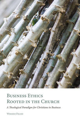 Picture of Business Ethics Rooted in the Church