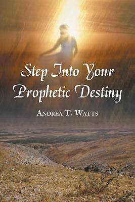 Picture of Step Into Your Prophetic Destiny