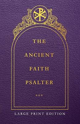 Picture of The Ancient Faith Psalter Large Print Edition