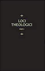 Picture of Loci Theologici, Part 1