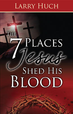 Picture of The 7 Places Jesus Shed His Blood