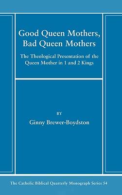 Picture of Good Queen Mothers, Bad Queen Mothers