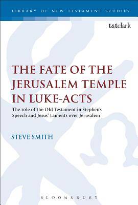 Picture of The Fate of the Jerusalem Temple in Luke-Acts
