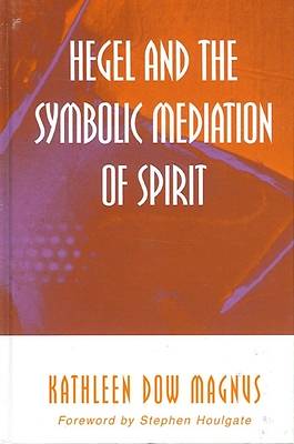 Picture of Hegel and the Symbolic Mediation of Spirit