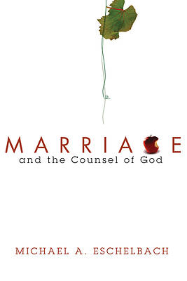 Picture of Marriage and the Counsel of God