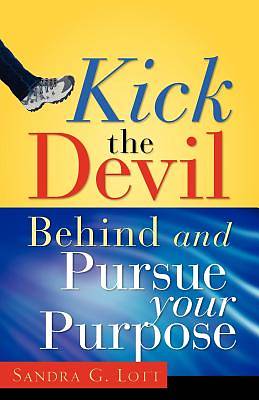 Picture of Kick the Devil Behind and Pursue Your Purpose