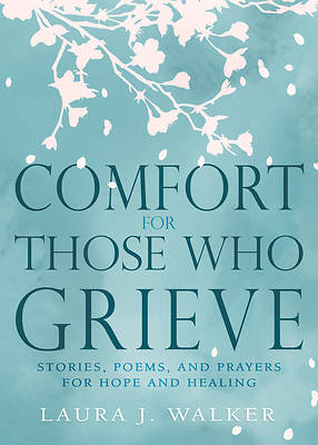 Comfort for Those Who Grieve