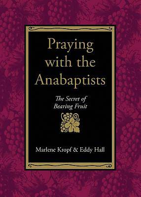 Picture of Praying with the Anabaptists