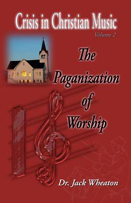 Picture of The Paganization of Worship