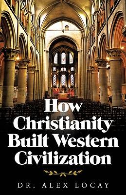 Picture of How Christianity Built Western Civilization