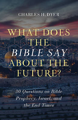 Picture of What Does the Bible Say about the Future?