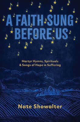 A Faith Sung Before Us
