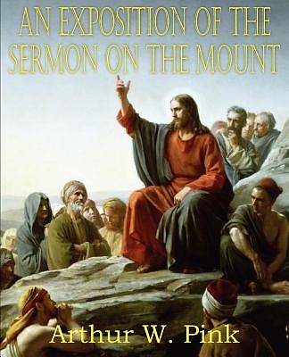 Picture of An Exposition of the Sermon on the Mount