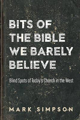 Picture of Bits of the Bible We Barely Believe