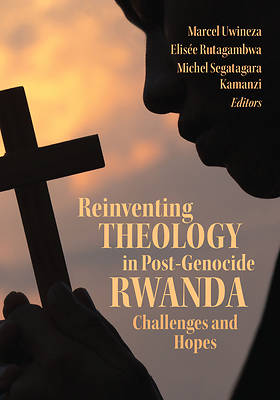 Picture of Reinventing Theology in Post-Genocide Rwanda