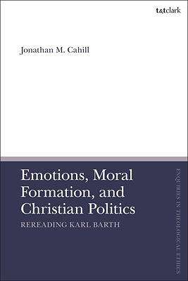 Picture of Emotions, Moral Formation, and Christian Politics