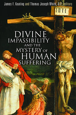 Picture of Divine Impassibility and the Mystery of Human Suffering