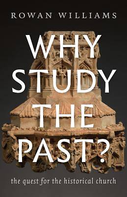 Picture of Why Study the Past?