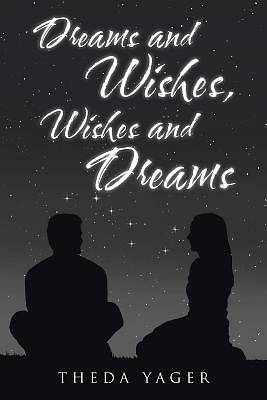 Picture of Dreams and Wishes, Wishes and Dreams
