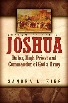 Picture of Joshua-Ruler, High Priest and Commander of God's Army