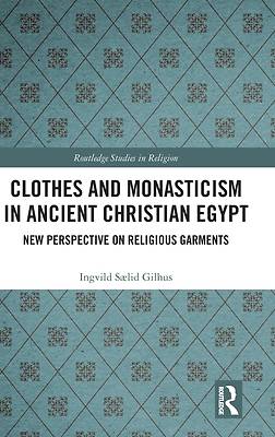 Picture of Clothes and Monasticism in Ancient Christian Egypt