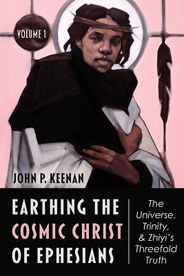 Picture of Earthing the Cosmic Christ of Ephesians, Volume 1